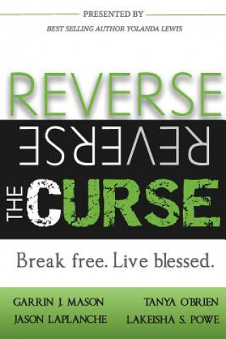 Книга Reverse the Curse: Break Free. Live Blessed Yolanda Lewis