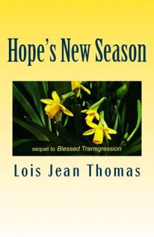 Könyv Hope's New Season: Sequel to Blessed Transgression Lois Jean Thomas