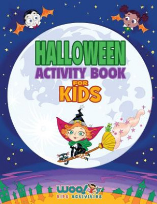 Carte Halloween Activity Book For Kids: Reproducible Games, Worksheets And Coloring Book (Woo! Jr. Kids Activities Books) Woo! Jr Kids Activities