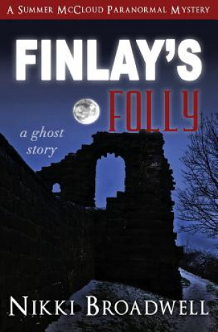 Kniha Finlay's Folly: a ghost story Nikki Broadwell