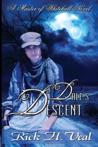 Kniha Dale's Descent: A Journey Into Darkness Rick H Veal