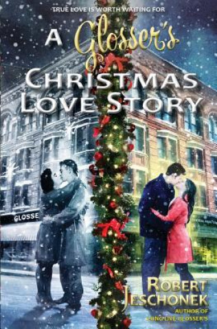 Buch A Glosser's Christmas Love Story: A Johnstown Tale Robert Jeschonek