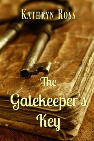 Kniha The Gatekeeper's Key Kathryn Ross