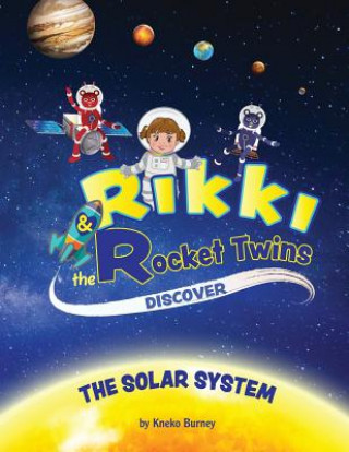 Buch Rikki & The Rocket Twins Discover the Solar System Kneko C Burney