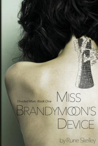 Knjiga Miss Brandymoon's Device: a novel of sex, nanotech, and a sentient lava lamp Rune Skelley