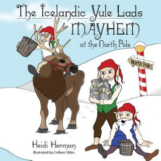 Knjiga The Icelandic Yule Lads: Mayhem at the North Pole Heidi Herman