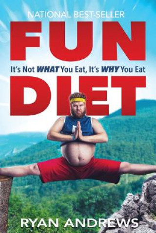 Kniha Fun Diet: It's Not What You Eat, It's Why You Eat. Ryan Andrews