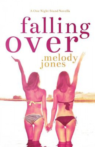 Könyv Falling Over: A One Night Stand Novella Melody Jones