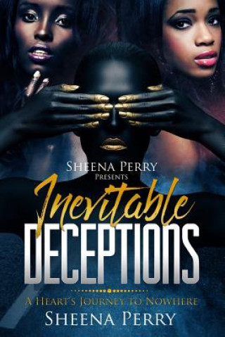 Knjiga Inevitable Deceptions: A Heart's Journey to Nowhere Sheena Perry