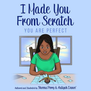 Carte I Made You From Scratch: You Are Perfect Sheena Perry