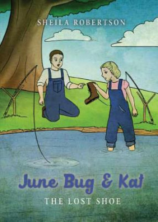 Könyv June Bug & Kat: The Lost Shoe Sheila K Robertson