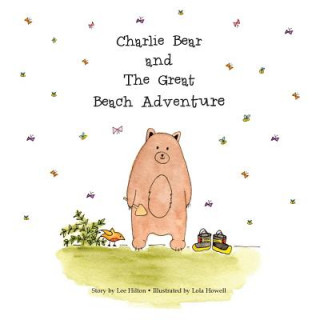 Książka Charlie Bear and The Great Beach Adventure Lee Hilton