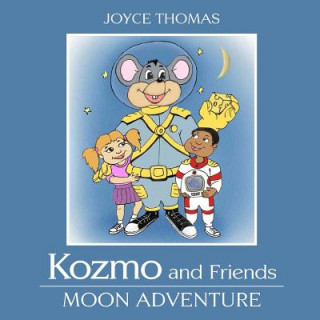Carte Kozmo and Friends: Moon Adventures Joyce M Thomas