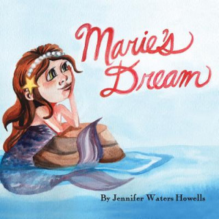 Kniha Marie's Dream Jennifer Waters Howells
