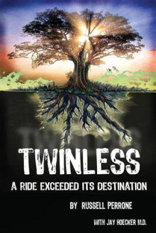 Könyv Twinless: A Ride Exceeded Its Destination Russell Joseph Perrone