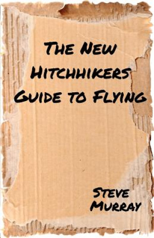 Kniha The New Hitchhiker's Guide to Flying Steve Murray