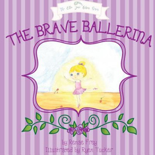 Knjiga The Brave Ballerina Frey Renae