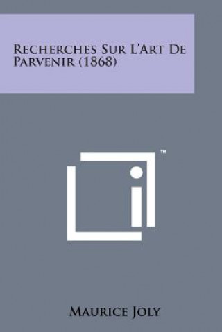 Carte Recherches Sur L'Art de Parvenir (1868) Maurice Joly