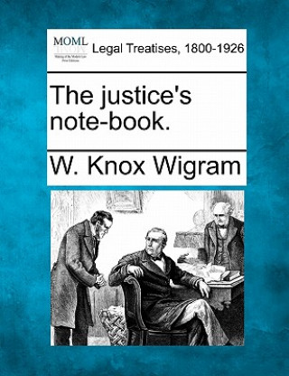 Kniha The Justice's Note-Book. W Knox Wigram