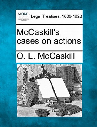 Könyv McCaskill's Cases on Actions O L McCaskill