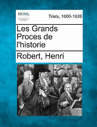 Kniha Les Grands Proces de L'Historie Robert Henri