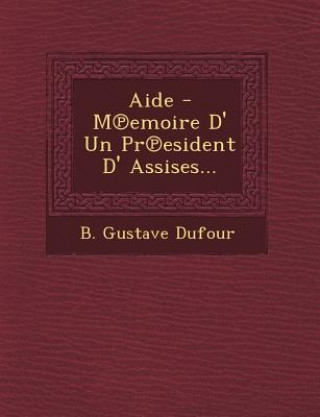Carte Aide - M Emoire D' Un PR Esident D' Assises... B Gustave Dufour