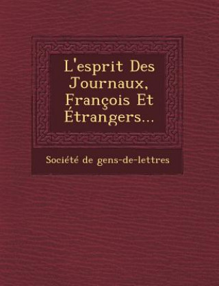 Könyv L'Esprit Des Journaux, Francois Et Etrangers... Societe De Gens-De-Lettres