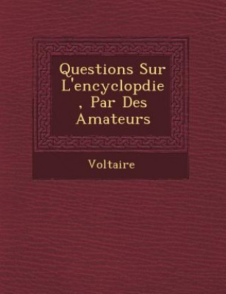 Buch Questions Sur L'Encyclop Die, Par Des Amateurs Voltaire