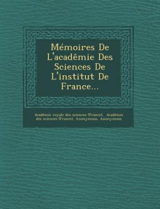 Buch Memoires de L'Academie Des Sciences de L'Institut de France... Academie royale des sciences (France)