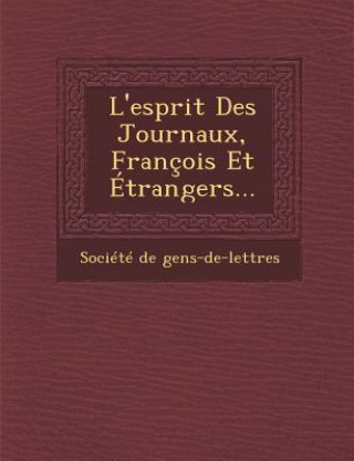 Książka L'Esprit Des Journaux, Francois Et Etrangers... Societe De Gens-De-Lettres