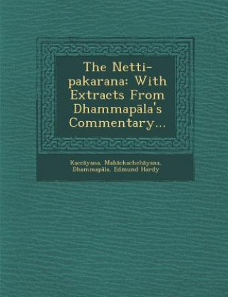 Buch The Netti-Pakarana: With Extracts from Dhammap La's Commentary... Mah Ckachch Yana