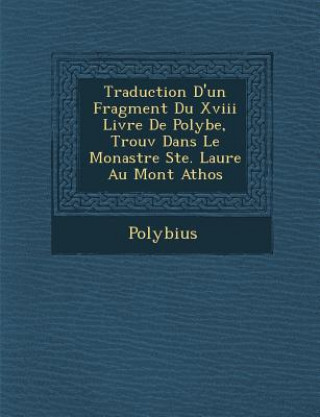 Carte Traduction D'Un Fragment Du XVIII Livre de Polybe, Trouv Dans Le Monast Re Ste. Laure Au Mont Athos Polybius