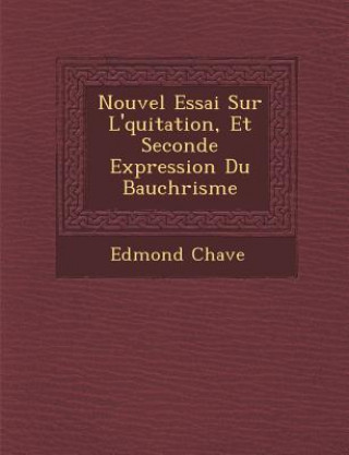 Carte Nouvel Essai Sur L'&#65533;quitation, Et Seconde Expression Du Bauch&#65533;risme Edmond Chav E