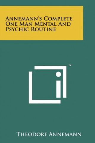 Könyv Annemann's Complete One Man Mental And Psychic Routine Theodore Annemann