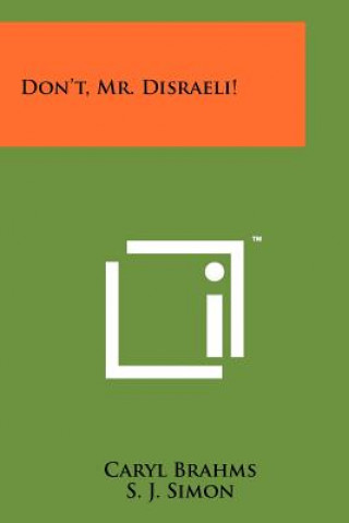 Könyv Don't, Mr. Disraeli! Caryl Brahms