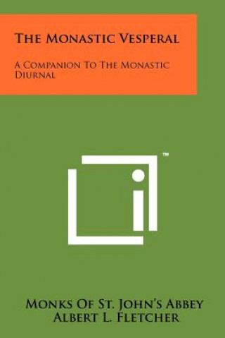 Buch The Monastic Vesperal: A Companion To The Monastic Diurnal Monks of St John's Abbey