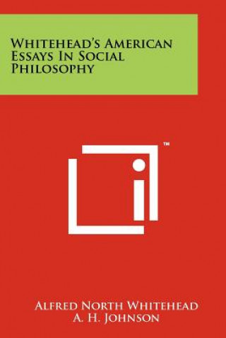 Könyv Whitehead's American Essays In Social Philosophy Alfred North Whitehead