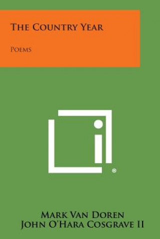Carte The Country Year: Poems Mark Van Doren