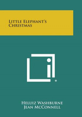 Kniha Little Elephant's Christmas Heluiz Washburne