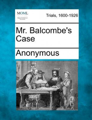 Buch Mr. Balcombe's Case Anonymous