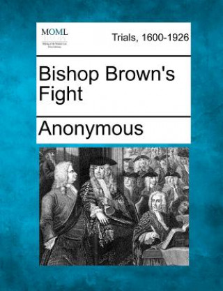 Buch Bishop Brown's Fight Anonymous