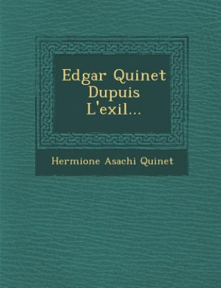 Книга Edgar Quinet Dupuis L'Exil... Hermione Asachi Quinet