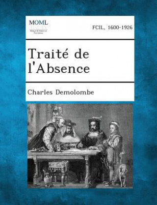Buch Traite de L'Absence Charles Demolombe