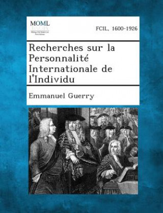 Könyv Recherches Sur La Personnalite Internationale de L'Individu Emmanuel Guerry