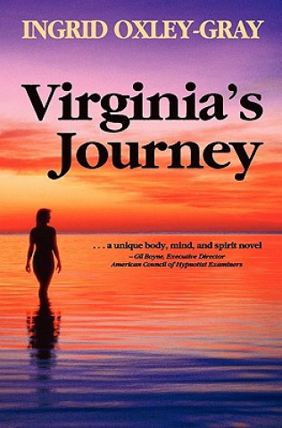 Książka Virginia's Journey: A Body, Mind and Spirit Novel Ingrid Oxley-Gray