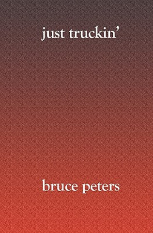 Libro Just Truckin' Bruce Peters