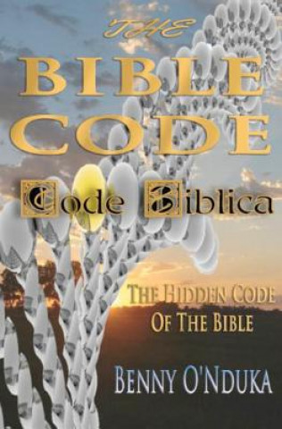 Livro The Bible Code: Code Biblica The Hidden Code of the Bible Benny O'Nduka