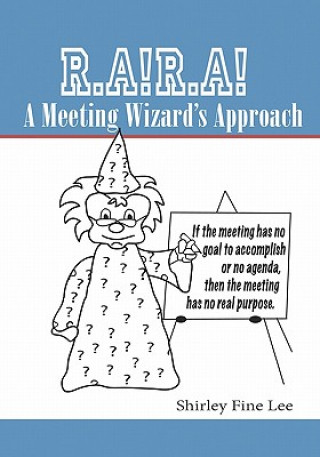 Kniha R.A!R.A! A Meeting Wizard's Approach Shirley Fine Lee
