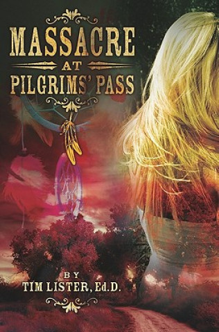 Libro Massacre at Pilgrims' Pass Tim Lister Ed D