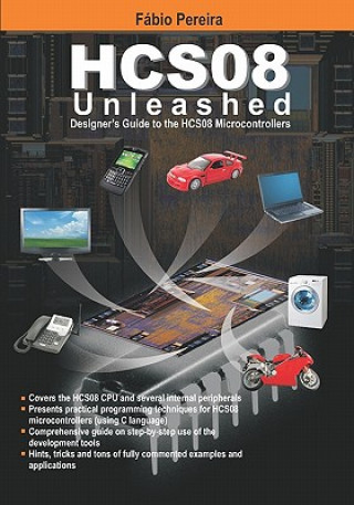 Kniha HCS08 Unleashed: Designer's Guide To the HCS08 Microcontrollers Fabio Pereira